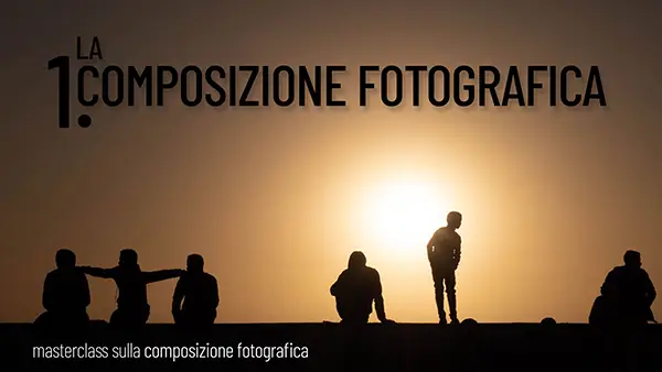 Masterclass sulla composizione fotografica - 1-la-composizione-fotografica