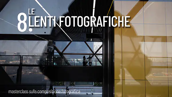 Masterclass sulla composizione - 8-le-lenti-fotografiche